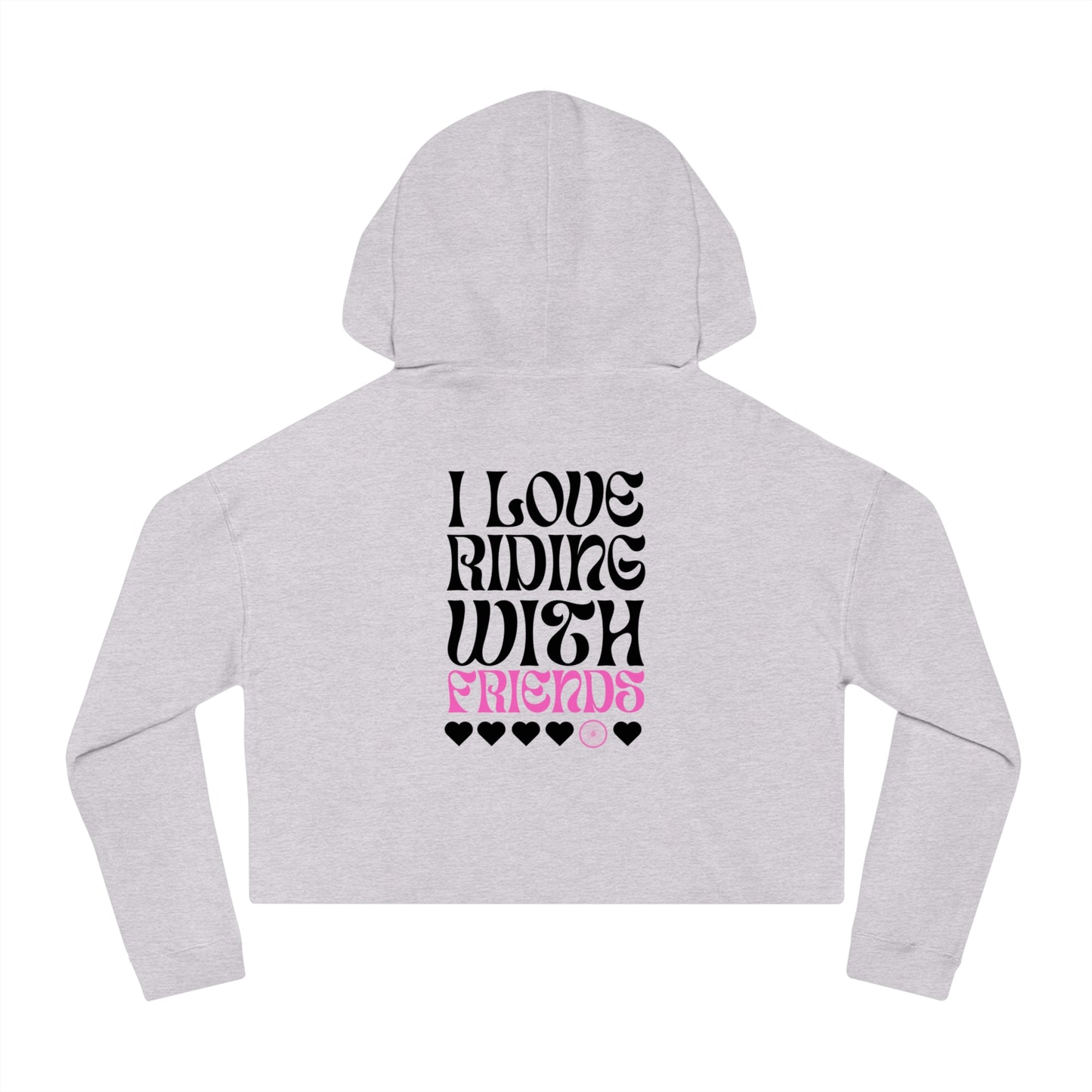 I Love Riding With Friends Women’s Cropped Hooded Sweatshirt